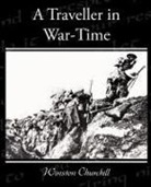 Winston Churchill - A Traveller in War-Time