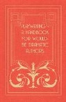 Anon, Anon. - Playwriting - A Handbook for Would-Be Dr