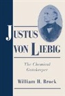 W. H. Brock, W.H. Brock, William Brock, William H. Brock, Sally Gregory Kohlstedt - Justus Von Liebig