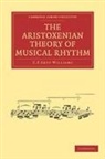 C. F. Abdy Williams, C.F. Abdy Williams - Aristoxenian Theory of Musical Rhythm