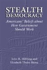 John R. Hibbing, John R. (University of Nebraska Hibbing, John R. Theiss-Morse Hibbing, Hibbing John R., Elizabeth Theiss-Morse, James H. Kuklinski - Stealth Democracy