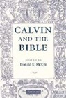 Donald K. McKim, Donald K. (Memphis Theological Seminary) Mckim, Donald K. McKim, Donald K. (Memphis Theological Seminary) Mckim, McKim Donald K. - Calvin and the Bible