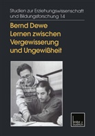 Bernd Dewe - Lernen zwischen Vergewisserung und Ungewißheit