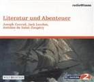Literatur und Abenteuer - Joseph Conrad, Jack London, Antoine de Saint-Exupéry, 1 Audio-CD (Hörbuch)