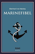 Eberhard von Mantey, Eberhard von Mantey - Marinefibel. Ein Handbuch für die Seefahrt