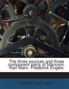 Vladimir Ilich Lenin, Wladimir I. Lenin - The three sources and three component parts of Marxism. Karl Marx. Frederick Engels