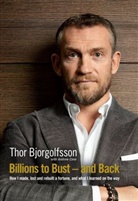 Thor Bjorgolfsson, Bjorgolfsson Thor - Billions to Bust and Back