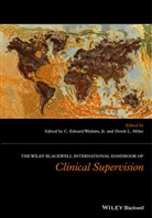Derek L. Milne, C. Edward Watkins, C. Edward Milne Watkins, Jr. Watkins, Edward Watkins, C Edward Watkins... - Wiley International Handbook of Clinical Supervision