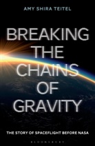 Amy Shira Teitel, Teitel Amy Shira - Breaking the Chains of Gravity
