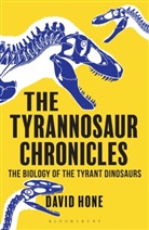 David Hone, Hone David - The Tyrannosaur Chronicles