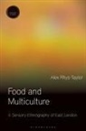 RHYS TAYLOR ALEX, Alex Rhys-Taylor, Alex (Goldsmiths Rhys-Taylor, Rhys-Taylor Alex - Food and Multiculture