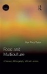 RHYS TAYLOR ALEX, Alex Rhys-Taylor, Alex (Goldsmiths Rhys-Taylor, David Howes, Alex Rhys-Taylor - Food and Multiculture