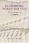 Jeremy Black, Jeremy (University of Exeter Black, Professor Jeremy Black, Black Jeremy - Rethinking World War Two
