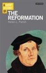 Dr Helen L. Parish, Dr. Helen Parish, Helen Parish, Helen L Parish, Helen L. Parish - A Short History of the Reformation