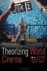 Rajinder Dudrah, Lucia Nagib, Lucia Perriam Nagib, Chris Perriam, Rajinder Dudrah, Lucia Nagib... - Theorizing World Cinema