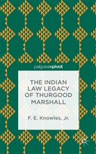F Knowles, F. Knowles, F. E. Knowles, Fred E. Knowles - Indian Law Legacy of Thurgood Marshall