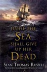 Sean Thomas Russell - Until the Sea Shall Give Up Her Dead