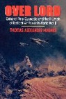 Thomas Alexa Hughes, Thomas Alexander Hughes - Over Lord: General Pete Quesada and the
