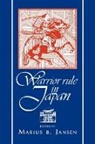 Marius Jansen, Marius B. Jansen, Marius Jansen - Warrior Rule in Japan