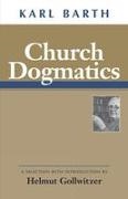 Barth, Karl Barth - Church Dogmatics