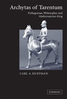 Carl Huffman, Carl A. Huffman, Carl A. (Depauw University Huffman - Archytas of Tarentum