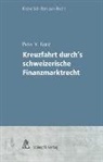Peter V Kunz, Peter V. Kunz - Kreuzfahrt durch’s schweizerische Finanzmarktrecht