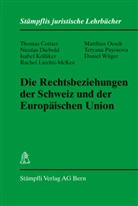 Thoma Cottier, Thomas Cottier, Nicola Diebold, Nicolas Diebold, Isabel Kölliker - Die Rechtsbeziehungen der Schweiz und der Europäischen Union