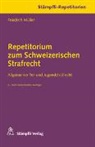 Friedrich Müller - Repetitorium zum Schweizerischen Strafrecht