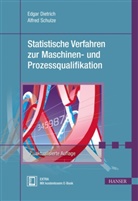 Dietric, Edga Dietrich, Edgar Dietrich, Schulze, Alfre Schulze, Alfred Schulze - Statistische Verfahren zur Maschinen- und Prozessqualifikation