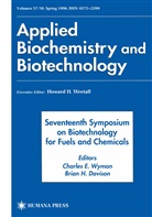Brian H. Davison, Charle E Wyman, Charles E Wyman, H Davison, H Davison, Charles E. Wyman - Seventeenth Symposium on Biotechnology for Fuels and Chemicals