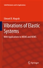 Edward B Magrab, Edward B. Magrab - Vibrations of Elastic Systems