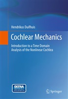 Hendrikus Duifhuis - Cochlear Mechanics