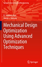 R Venkat Rao, R Venkata Rao, R. Venkata Rao, Vimal J Savsani, Vimal J. Savsani - Mechanical Design Optimization Using Advanced Optimization Techniques