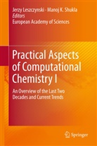 Manoj K. Shukla, Jerz Leszczynski, Jerzy Leszczynski, Shukla, Shukla, Manoj Shukla... - Practical Aspects of Computational Chemistry I