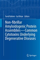 Bitan, Bitan, Gal Bitan, Fari Rahimi, Farid Rahimi - Non-fibrillar Amyloidogenic Protein Assemblies - Common Cytotoxins Underlying Degenerative Diseases