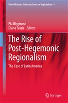 Pí Riggirozzi, Pía Riggirozzi, Tussie, Tussie, Diana Tussie - The Rise of Post-Hegemonic Regionalism