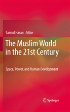 Samiu Hasan, Samiul Hasan - The Muslim World in the 21st Century