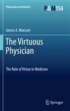 James A Marcum, James A. Marcum - The Virtuous Physician
