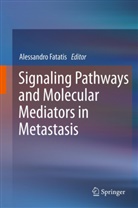 Alessandr Fatatis, Alessandro Fatatis - Signaling Pathways and Molecular Mediators in Metastasis