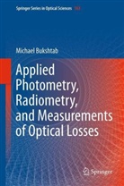 Michael Bukshtab - Applied Photometry, Radiometry, and Measurements of Optical Losses