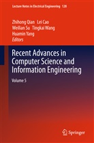 Le Cao, Lei Cao, Zhihong Qian, Weilian Su, Weilian Su et al, Tingkai Wang... - Recent Advances in Computer Science and Information Engineering