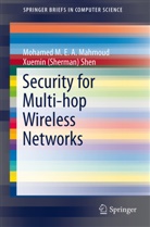 Mohsen A. M. El-Bendary, Mohsen A. M. Kassem El- Bendary, Mohamed M E Mahmoud, Mohamed M E A Mahmoud, Mohamed M. E. A. Mahmoud, Xuemin Shen... - Security for Multi-hop Wireless Networks