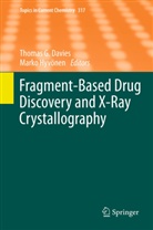 Thomas G. Davies, Thoma G Davies, Thomas G Davies, Hyvönen, Hyvönen, Marko Hyvönen - Fragment-Based Drug Discovery and X-Ray Crystallography