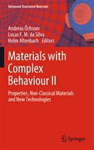 Holm Altenbach, Lucas F. M. da Silva, Luca F M da Silva, Lucas F M da Silva, Andreas Öchsner, Andreas Oechsner... - Materials with Complex Behaviour II
