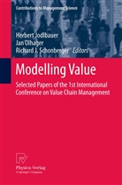 Richard J Schonberger, Herbert Jodlbauer, Ja Olhager, Jan Olhager, Richard J. Schonberger - Modelling Value