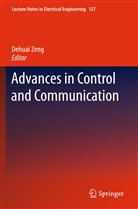 Dehua Zeng, Dehuai Zeng - Advances in Control and Communication