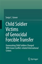 Sonja C Grover, Sonja C. Grover - Child Soldier Victims of Genocidal Forcible Transfer