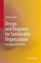 Perez Rios Jose, Jose Perez Rios, José M. Pérez Ríos - Design and Diagnosis for Sustainable Organizations