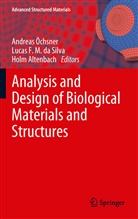 Holm Altenbach, Lucas F. M. Da Silva, Luca F M da Silva, Lucas F M da Silva, Andreas Öchsner, Andreas Oechsner... - Analysis and Design of Biological Materials and Structures