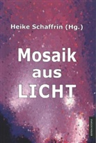 Heike Schaffrin - Mosaik aus LICHT